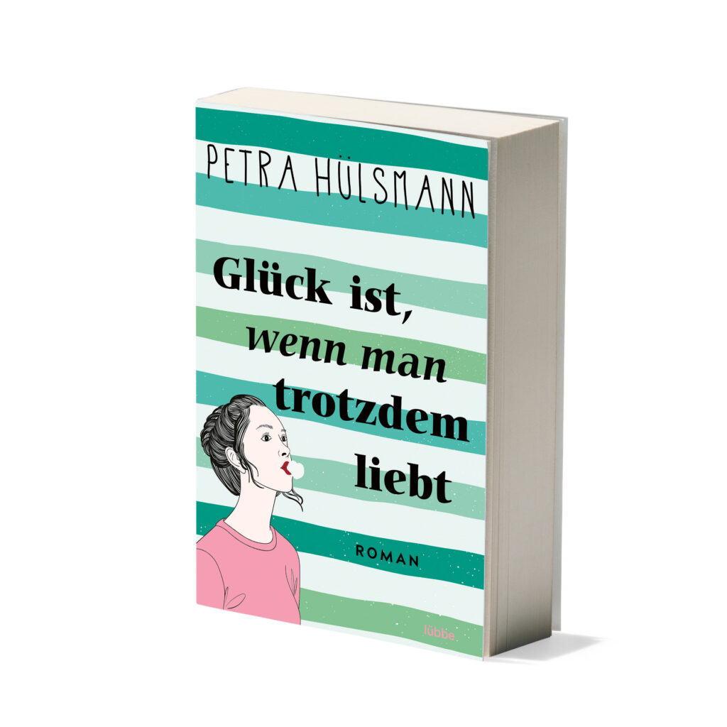 Glück Ist Wenn Man Trotzdem Liebt Glück ist, wenn man trotzdem liebt - Petra Hülsmann